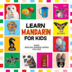 Learn Mandarin for Kids: Basic Chinese Words For Kids - Bilingual Mandarin Chinese English Book - Wei Ling, Nancy Dyer (ISBN: 9781070468686)