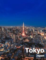 Tokyo Japan: Coffee Table Photography Travel Picture Book Album Of An Island Country And Japanese City In East Asia Large Size Phot (ISBN: 9781657756038)