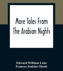 More Tales From The Arabian Nights; Based On The Translation From The Arabic; Selected Edited And Arranged For Young People; Illustrations And Decorat (ISBN: 9789354361111)
