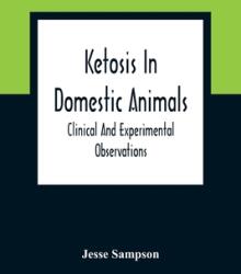 Ketosis In Domestic Animals: Clinical And Experimental Observations (ISBN: 9789354362903)