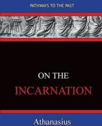 On The Incarnation: Pathways To The Past (ISBN: 9781951497217)