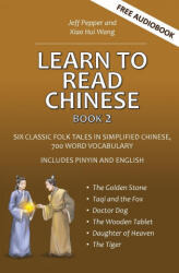 Learn to Read Chinese, Book 2 - Jeff Pepper, Xiao Hui Wang (ISBN: 9781952601286)