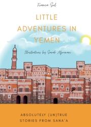 Little Adventures in Yemen: Absolutely (ISBN: 9788409243983)