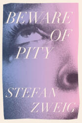 Beware of Pity - Stefan Zweig (ISBN: 9781922491169)