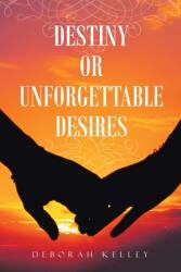 Destiny or Unforgettable Desires (ISBN: 9781664149892)