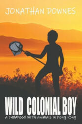 Wild Colonial Boy - Downes Jonathan Downes (ISBN: 9781909488632)