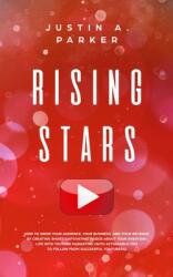 Rising Stars: How To Grow Your Audience Your Business And Your Revenue By Creating Short Captivating Videos About Your Everyday L (ISBN: 9781702999861)