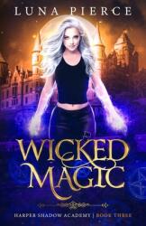 Wicked Magic: Harper Shadow Academy (ISBN: 9781733232258)