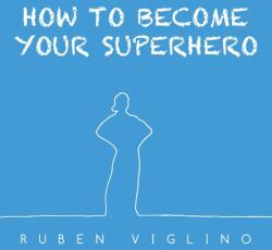 How to Become Your Superhero (ISBN: 9781664102491)