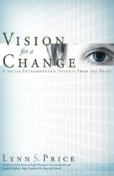 Vision for a Change: A Social Entrepreneur's Insights from the Heart (ISBN: 9781736235522)