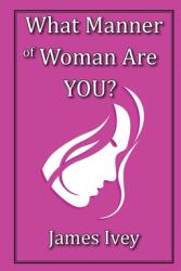 What Manner of Woman Are You? (ISBN: 9781950398232)