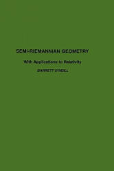 Semi-Riemannian Geometry With Applications to Relativity - Barrett O´Neill (ISBN: 9780125267403)