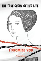 The True Story of Her Life: I Promise You (ISBN: 9781954673168)