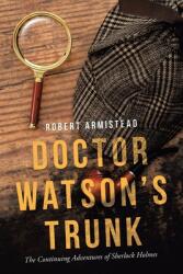 Doctor Watson's Trunk: The Continuing Adventures of Sherlock Holmes (ISBN: 9781665510073)