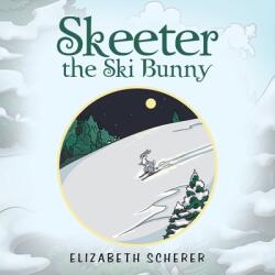 Skeeter the Ski Bunny (ISBN: 9781665502665)