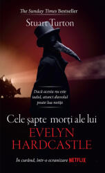 Cele Sapte Morti Ale Lui Evelyn Hardcastle, Stuart Turton - Editura RAO (ISBN: 9786060065517)