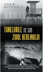 Tunelurile De Sub Zidul Berlinului Ed Buz, Greg Mitchell - Editura RAO Books (ISBN: 9786060065487)