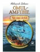 Mari clasici ilustrati. Omul-amfibie - Aleksandr Beleaev (ISBN: 9789975004473)
