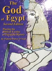 The God of Egypt - Second Edition: Placing the Biblical Exodus in Egyptian History (ISBN: 9780979502057)