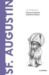 Descopera Filosofia. Sf. Augustin - E. A. Dal Maschio (ISBN: 9786063349393)