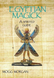 Egyptian Magick: A Spirited Guide (ISBN: 9781914153006)