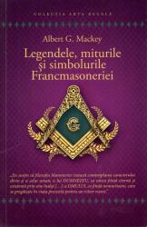 Legendele, miturile și simbolurile Francmasoneriei (ISBN: 9789731118598)
