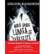 Acolo unde lumea se sfarseste - Geraldine McCaughrean (ISBN: 9786063371042)