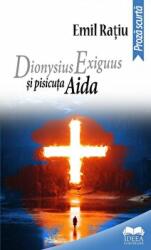 Dionysius Exiguus si pisicuta Aida - Emil Ratiu (ISBN: 9786065948471)