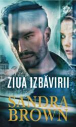 Ziua izbavirii - Sandra Brown (ISBN: 9786063367878)