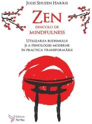 Zen dincolo de mindfulness - Jules Shuzen Harris (ISBN: 9786066393607)