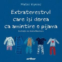 Extraterestrul care isi dorea ca amintire o pijama - Matei Visniec (ISBN: 9786067889925)