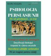 Psihologia persuasiunii - Kevin Hogan (ISBN: 9789736364761)