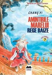 Amintirile Marelui Rege Baize Vol. 7 - Chang Yi (ISBN: 9786065948464)
