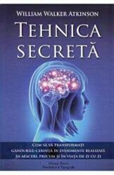 Tehnica secreta - W. W. Atkinson (ISBN: 9786068926773)