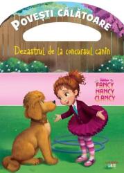 Disney. Fancy Nancy Clancy. Dezastrul de la concursul canin. Povesti calatoare (ISBN: 9786060735731)