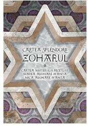 Zoharul - Cartea Splendorii - Cartea Misterului Pecetluit. Marea Adunare Sfanta si Mica Adunare Sfanta- Ilie Iliescu (ISBN: 9789731118802)