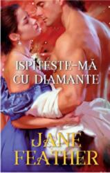 Ispiteste-ma cu diamante - Jane Feather (ISBN: 9786063366871)