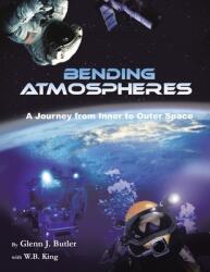 Bending Atmospheres: A Journey from Inner to Outer Space (ISBN: 9781663214478)
