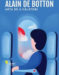 Arta de a calatori - Alain de Botton (ISBN: 9786069801321)