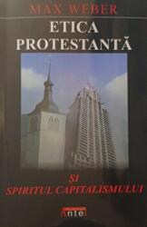 Etica protestanta si spiritul capitalismului - Max Weber (ISBN: 9789736364662)