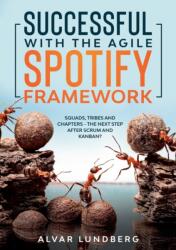 Successful with the Agile Spotify Framework (ISBN: 9783751981378)