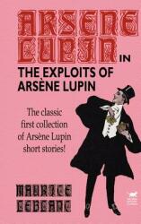 The Exploits of Arsene Lupin (ISBN: 9781592241316)