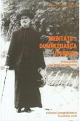 Meditatii la Dumnezeiasca Liturghie. Preocuparile unui preot de provincie - pr. Marcu Toma (ISBN: 9786068562735)