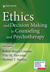 Ethics and Decision Making in Counseling and Psychotherapy - Robert Rocco Cottone, Vilia Tarvydas, Michael T. Hartley (ISBN: 9780826135285)