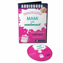 Audiobook. Mami cea nemamoasa. Suisurile nostime si caderile emotionale ale maternitatii - Sarah Turner (ISBN: 9786069136263)