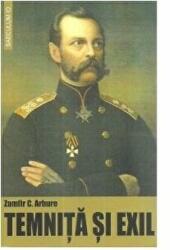 Temnita si exil - Zamfir C. Arbore (ISBN: 9789736424564)