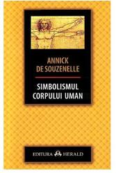 Simbolismul corpului uman - Annick De Souzenelle (ISBN: 9789731118611)
