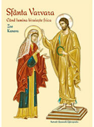 Sfanta Varvara. Cand lumina biruieste frica - Zoe Kanava (ISBN: 9786068439303)