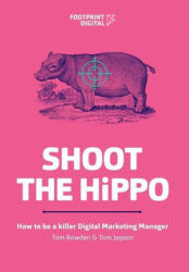 Shoot The HiPPO - Bowden Tom Bowden, Jepson Tom Jepson (ISBN: 9781838278199)
