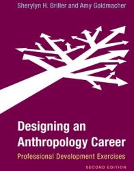 Designing an Anthropology Career: Professional Development Exercises Second Edition (ISBN: 9781538143285)